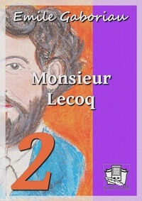 Emile Gaboriau - Monsieur Lecoq - Tome II : L'honneur du nom.