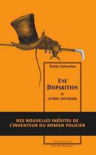 Emile Gaboriau - Une Disparition - Et autres nouvelles.