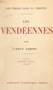Emile Gabory - Les Vendéennes - Les femmes dans la tempête.