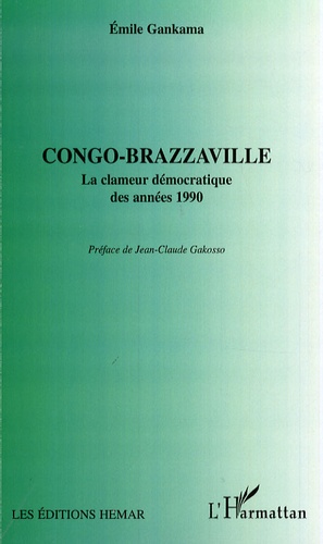 Emile Gankama - Congo-Brazzaville - La clameur démocratique des années 1990.