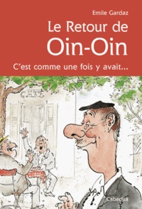 Emile Gardaz - Le Retour de Oin-Oin - C'est comme une fois y avait....