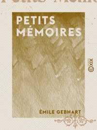 Emile Gebhart - Petits Mémoires.