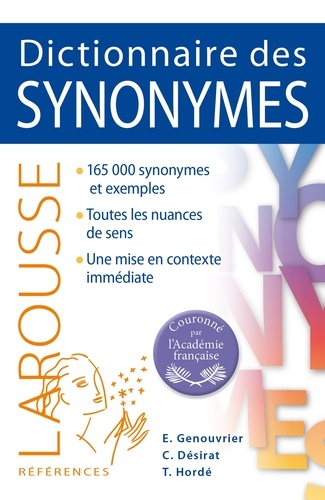 Emile Genouvrier et Claude Désirat - Dictionnaire des synonymes Larousse.