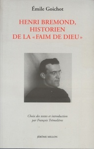 Emile Goichot - Henri Bremond, historien de la "faim de Dieu".