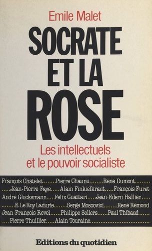 Socrate et la rose : les intellectuels face au pouvoir socialiste