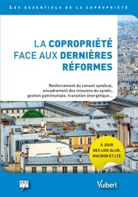 La copropriété face aux dernières réformes - Renforcement du conseil syndical, encadrement des missions du syndic, gestion patrimoniale, transition énergétique....pdf