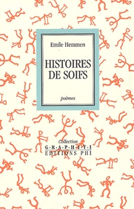 Emile Hemmen - Histoires de soifs - Poèmes.