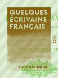Emile Hennequin - Quelques écrivains français - Flaubert, Zola, Hugo, Goncourt, Huysmans, etc..