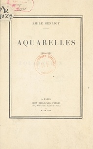 Emile Henriot - Aquarelles, 1914-1921.