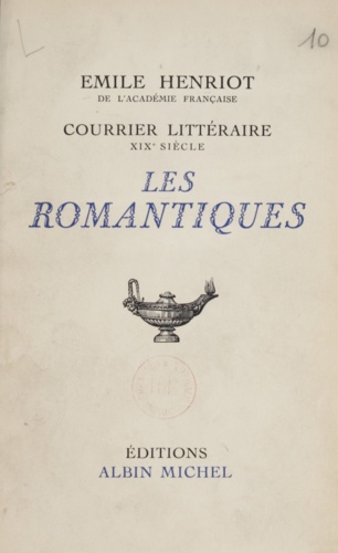 Courrier littéraire.... Les romantiques : XIXe siècle