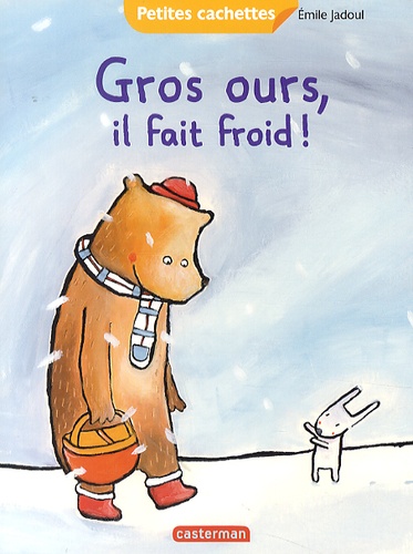 Emile Jadoul - Gros ours, il fait froid !.