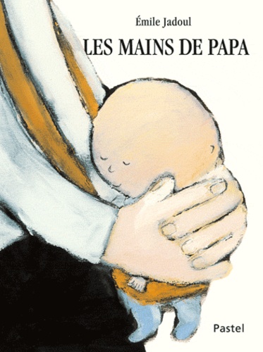 Emile Jadoul - Les mains de papa.