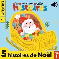 Emile Jadoul et Marine Gérald - Mes premières Belles Histoires, 5 histoires de Noël, Vol. 1.