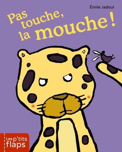 Emile Jadoul - Pas touche la mouche !.