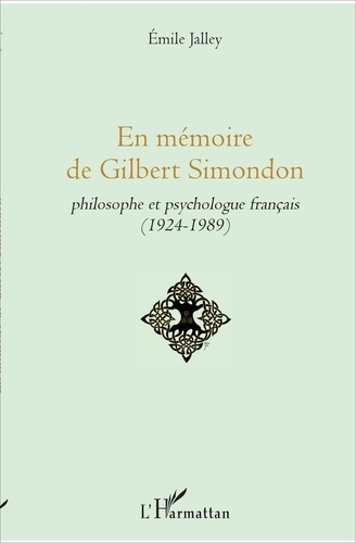 En mémoire de Gilbert Simondon. Philosophe et psychologue français (1924-1989)