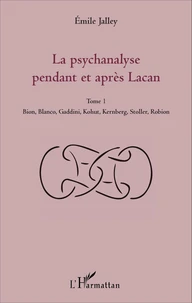 La psychanalyse pendant et après Lacan