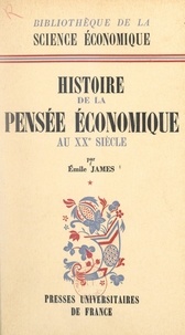 Emile James et Jean Lhomme - Histoire de la pensée économique au XXe siècle (1) - De 1900 à la théorie générale de J. M. Keynes 1936.