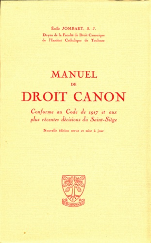 Emile Jombart - Manuel de droit canon - Conforme au code de 1917 et aux plus récentes décisions du Saint-Siège.