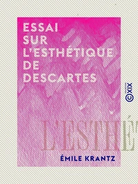 Essai sur l'esthétique de Descartes