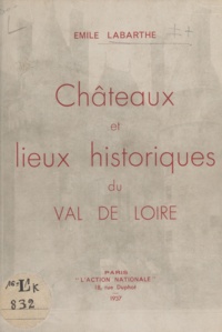 Emile Labarthe - Châteaux et lieux historiques du Val de Loire.