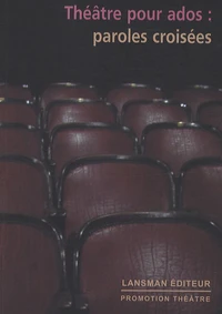 Théâtre pour ados : paroles croisées