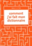 Emile Littré - Comment j'ai fait mon dictionnaire.