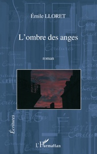 Emile Lloret - L'ombre des anges.
