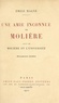Emile Magne - Une amie inconnue de Molière - Suivi de Molière et l'université.