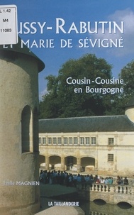 Emile Magnien et Gérald Gambier - Bussy-Rabutin et Marie de Sévigné - Cousin-cousine en Bourgogne.