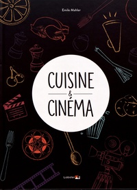 Emile Mahler - Cuisine & Cinéma.