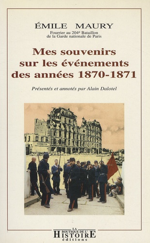 Emile Maury - Mes souvenirs sur les événements des années 1870-1871.