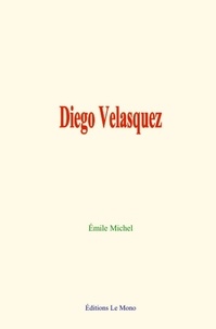 Emile Michel - Diego Velazquez.