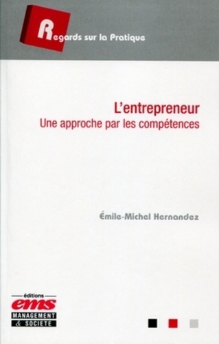 Emile-Michel Hernandez - L'entrepreneur - Une approche par les compétences.