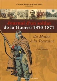 Emile Moreau - Journal d'un soldat de la guerre 1870-1871 du Maine à la Touraine.