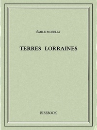 Emile Moselly - Terres lorraines.