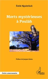 Emile Nguimfack - Morts mystérieuses à Poulàh.
