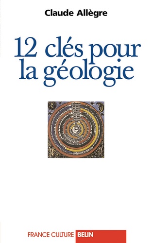 Emile Noël et Claude Allègre - 12 clés pour la géologie - Entretiens avec Émile Noël.