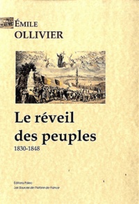 Emile Ollivier - L'Empire libéral - Tome 2, Le réveil des peuples (1830-1848).