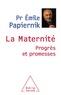 Emile Papiernik - La maternité - Progrès et promesses.