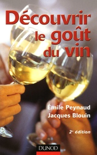 Emile Peynaud et Jacques Blouin - Découvrir le goût du vin.