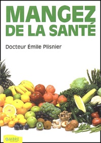 Emile Plisnier - Mangez de la santé.