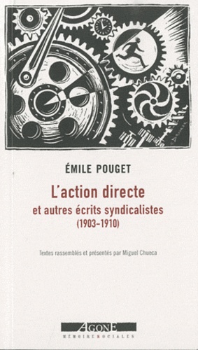 Emile Pouget - L'action directe - Et autres écrits syndicalistes (1903-1910).