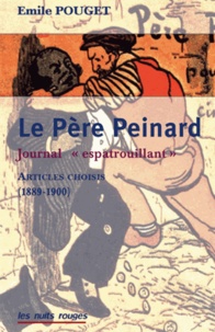 Emile Pouget - Le Père Peinard, journal "espatrouillant" - Articles choisis (1889-1900).