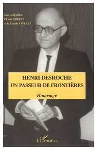Emile Poulat - Henri Desroche, un passeur de frontières - Hommage.
