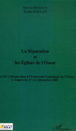 Emile Poulat - La Séparation et les Eglises de l'Ouest.