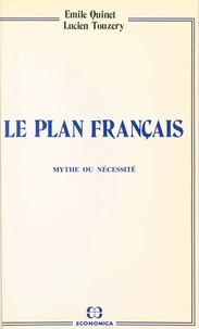 Emile Quinet - Le Plan français - Mythe ou nécessité.