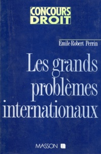 Emile-Robert Perrin - Les grands problèmes internationaux.