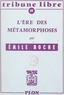 Emile Roche - L'ère des métamorphoses.