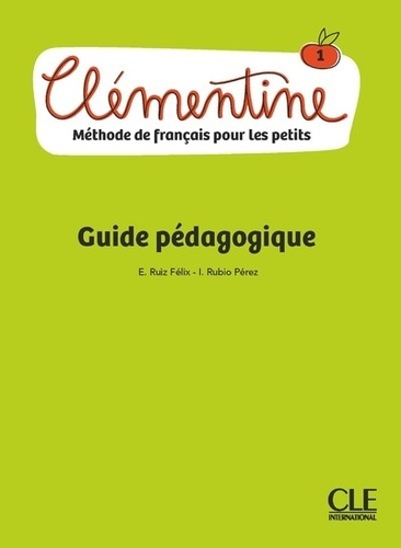 Clementine 1 - Méthode de français pour les petits. Guide pédagogique