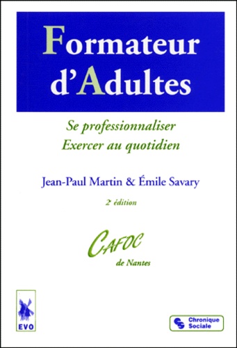 Emile Savary et Jean-Paul Martin - Formateur D'Adultes. Se Professionnaliser, Exercer Au Quotidien, 2eme Edition.